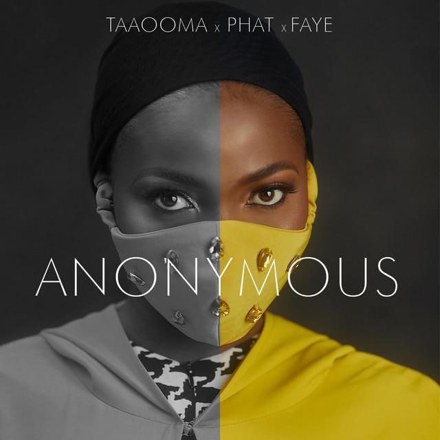 Anonymous - Taaooma ft. FAYE & Phat