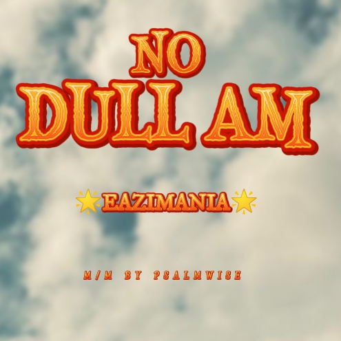 Eazimania - No Dull Am