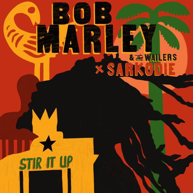 Stir It Up - Bob Marley & The Wailers, Sarkodie