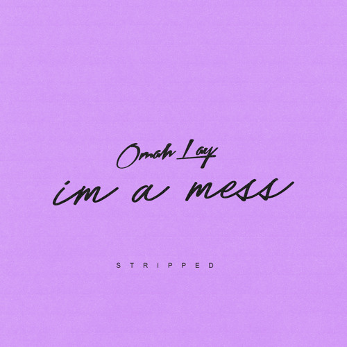 I’m a mess (stripped) - Omah Lay