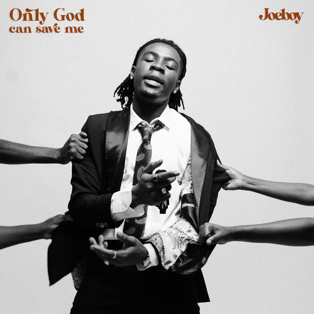 Joeboy - Only God Can Save Me