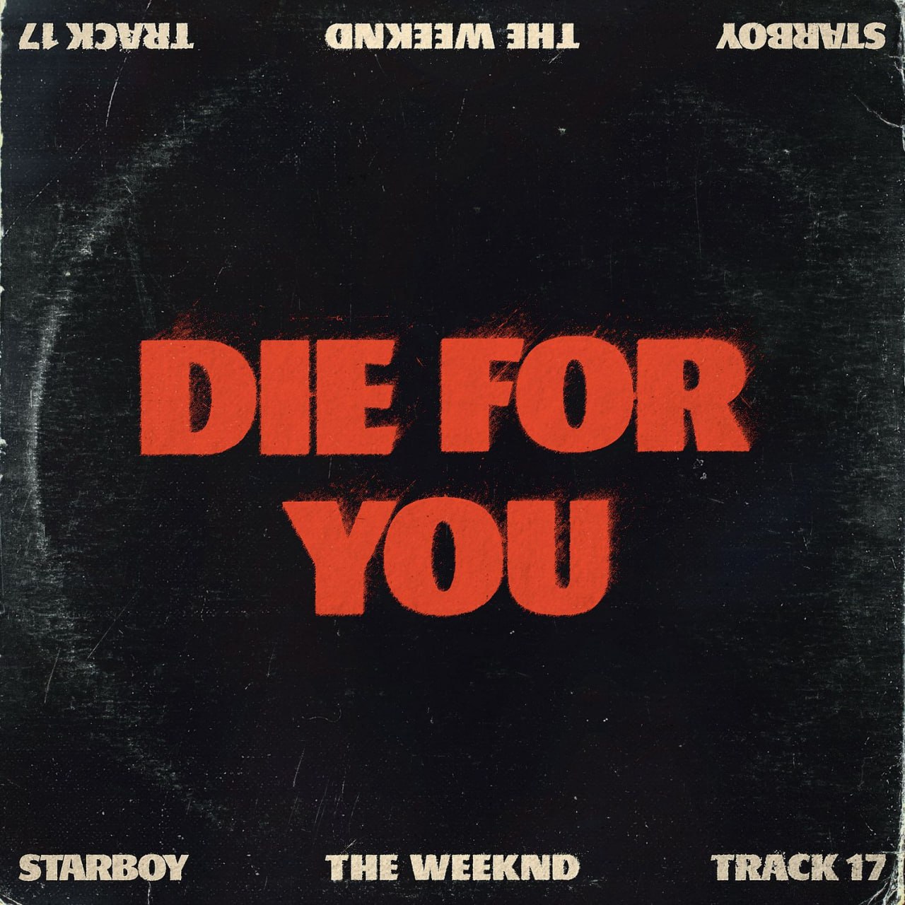 Die For You - The Weeknd