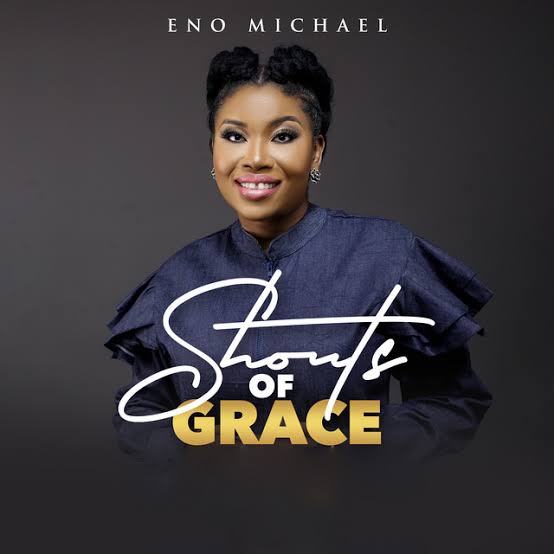 Shout Of Grace - Eno Michael