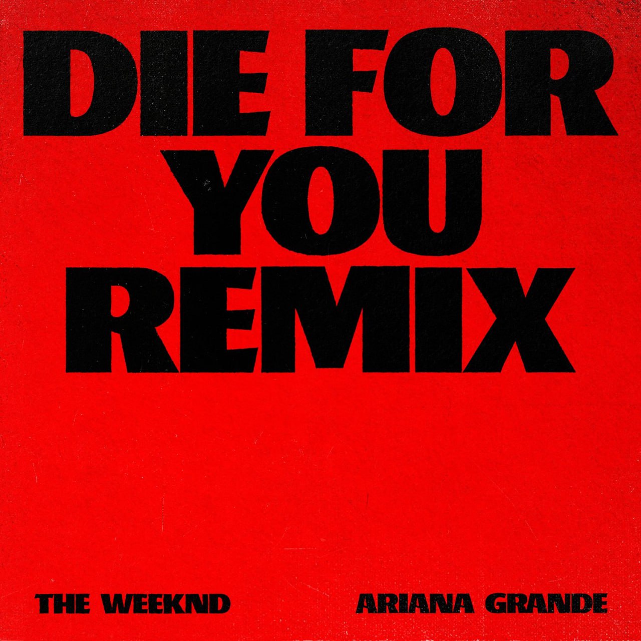 Die For You (Remix) - The Weeknd ft. Ariana Grande