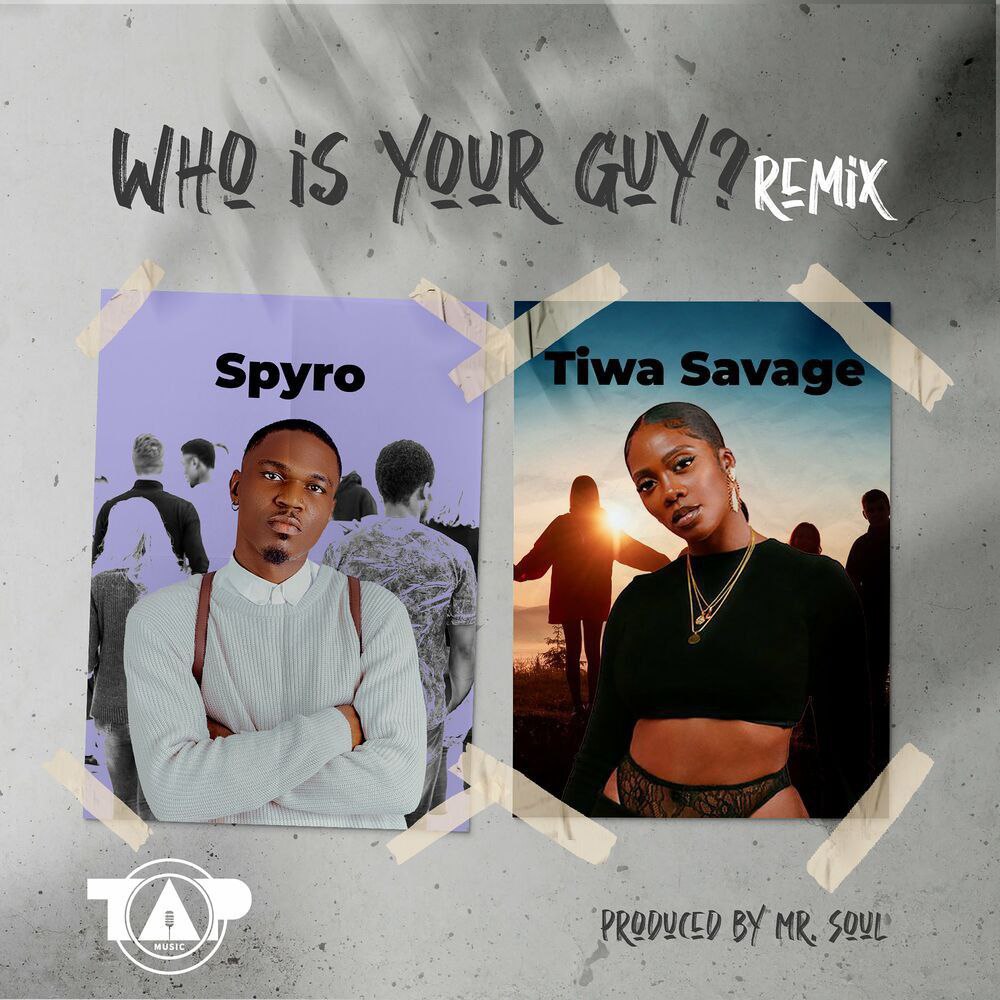 Who Is Your Guy? (Remix) - Spyro ft. Tiwa Savage