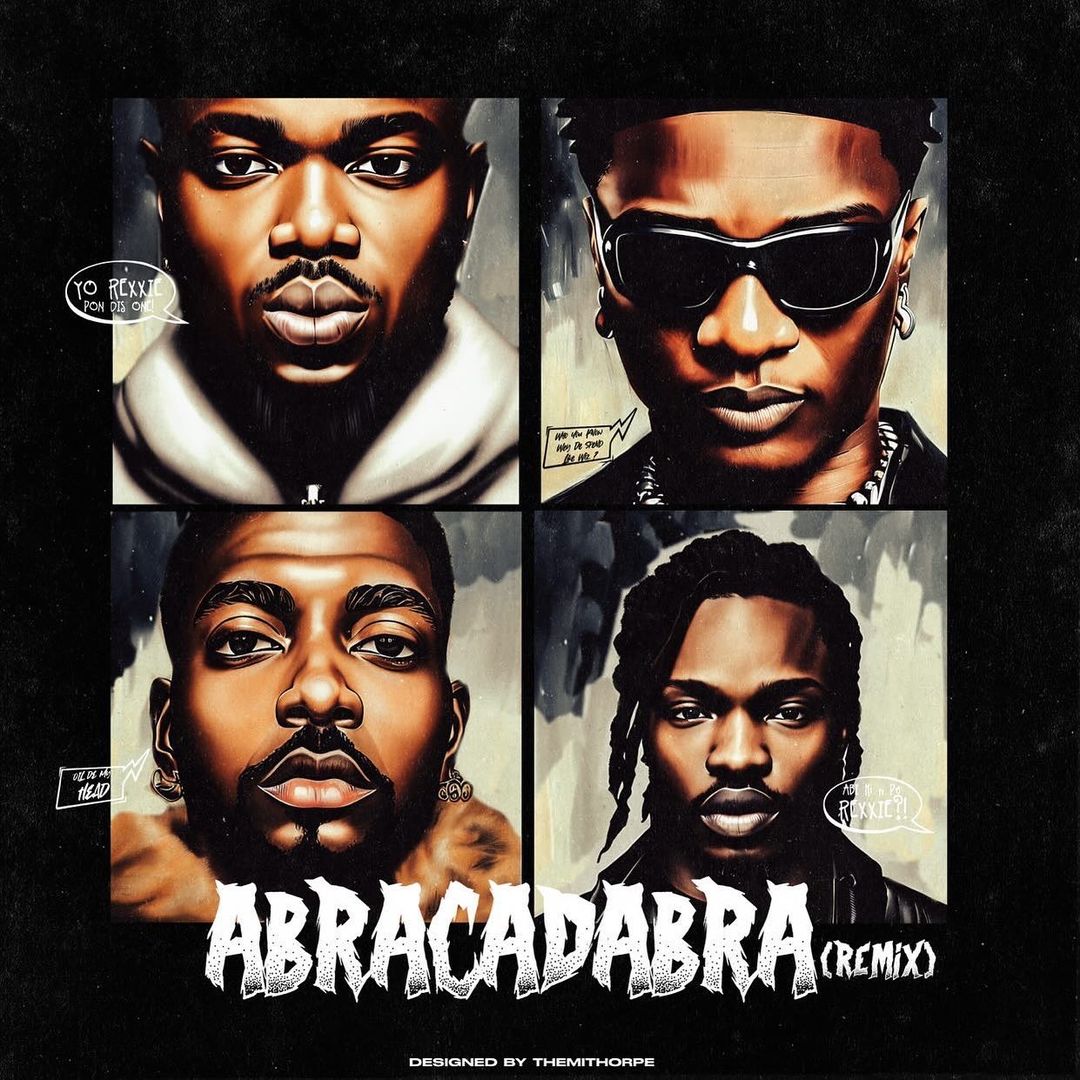 Abracadabra (Remix) - Rexxie ft. Wizkid, Naira Marley & Skiibii