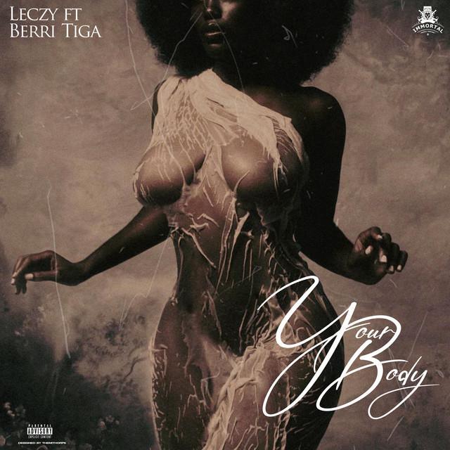 Your Body - Leczy ft. Berri-Tiga