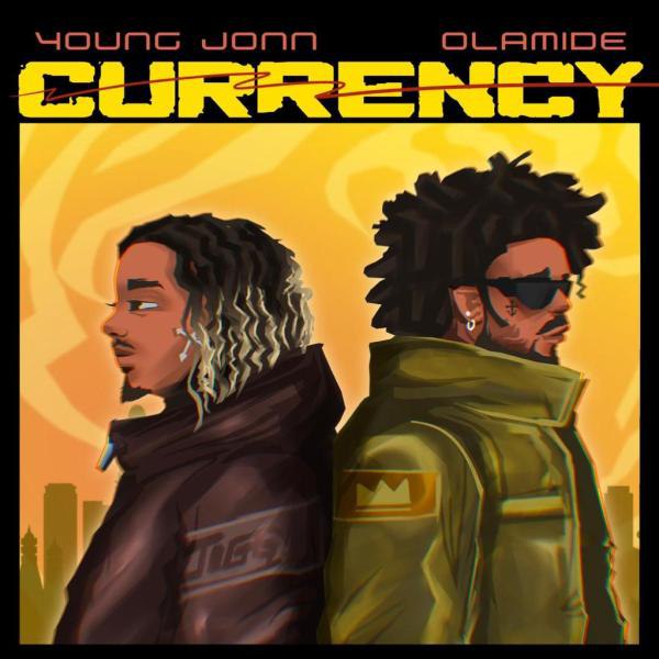 Currency - Young Jonn & Olamide