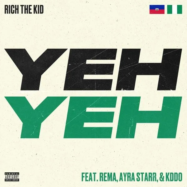 Yeh Yeh - Rich The Kid ft. Rema, Ayra Starr, & Kddo