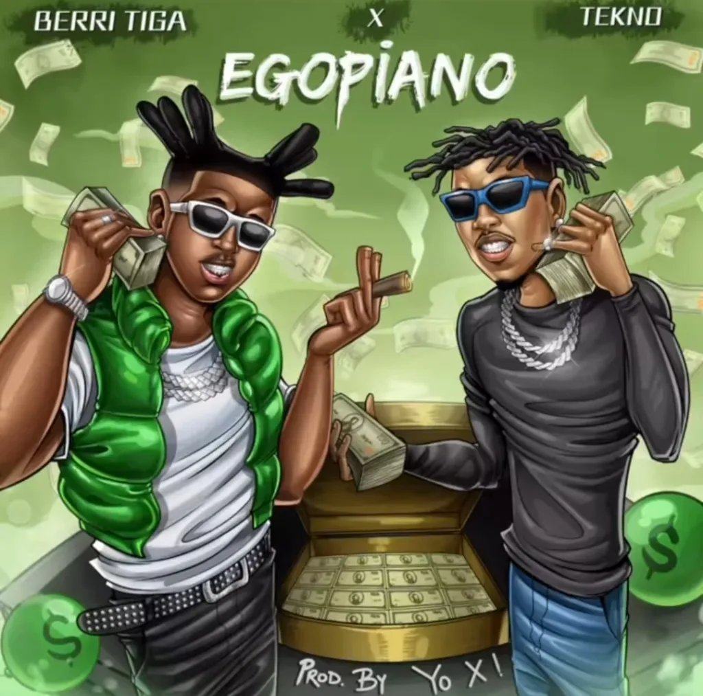 Berri-Tiga – Egopiano (ft. Tekno)