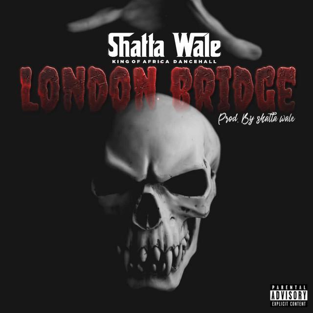 London Bridge - Shatta Wale