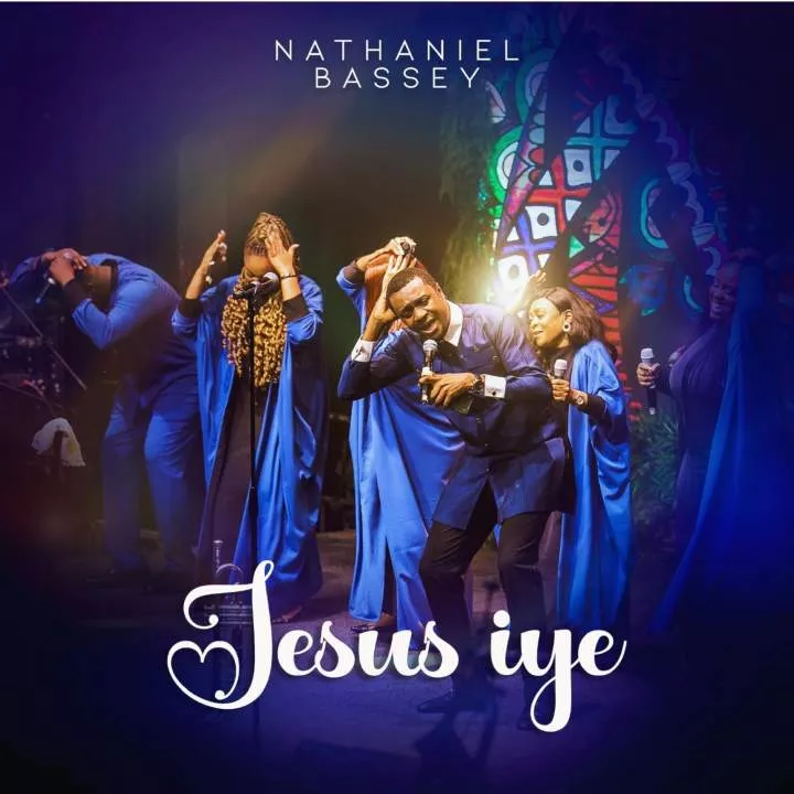 Nathaniel Bassey - Jesus Iye