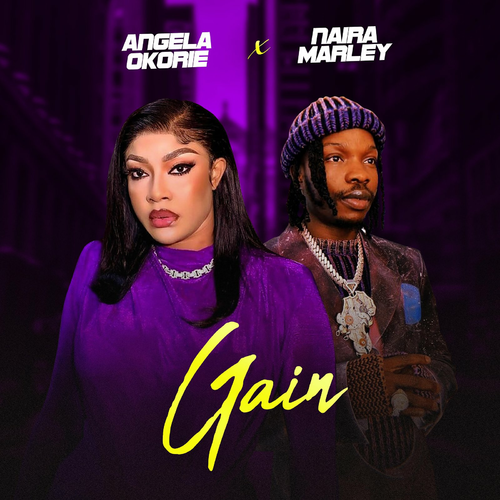 Gain - Angela Okorie ft Naira Marley