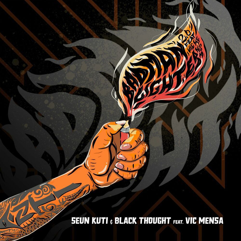 Bad Man Lighter 2.0 - Seun Kuti & Black Thought ft. Vic Mensa
