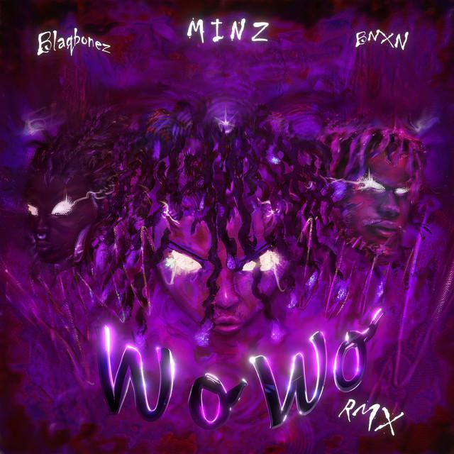 Wo Wo (Remix) - Minz ft. BXNX & Blaqbonez
